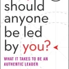 Why Should Anyone Be Led by You? With a New Preface by the Authors: What It Takes to ... (Bog, Paperback / softback, Engelsk)