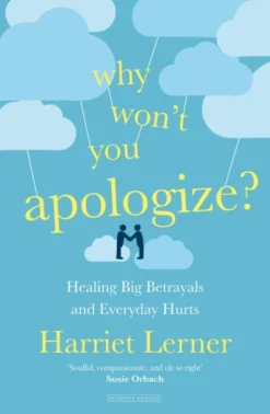 Why Won't You Apologize?: Healing Big Betrayals and Everyday Hurts (Bog, Paperback / softback, Engelsk) af Harriet Lerner