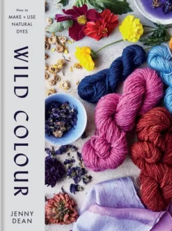 Wild Colour: How to Make and Use Natural Dyes (Bog, Hardback, Engelsk) af Jenny Dean