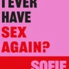 Will I Ever Have Sex Again?: A disarmingly honest and funny exploration of sex (and t... (Bog, Paperback / softback, Engelsk)