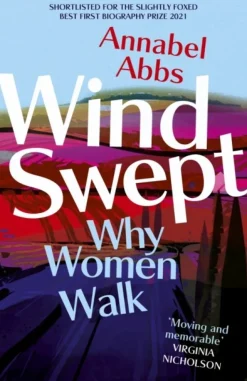 Windswept: why women walk (Bog, Paperback / softback, Engelsk) af Annabel Abbs