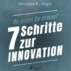 Wo lassen Sie denken? - 7 Schritte zur Innovation (Lydbog, zip_mp3, Tysk) af Monique R. Siegel
