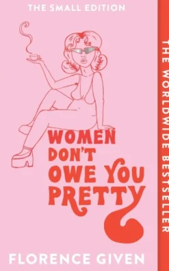 Women Don't Owe You Pretty: The Small Edition (Bog, Paperback / softback, Engelsk) af Florence Given