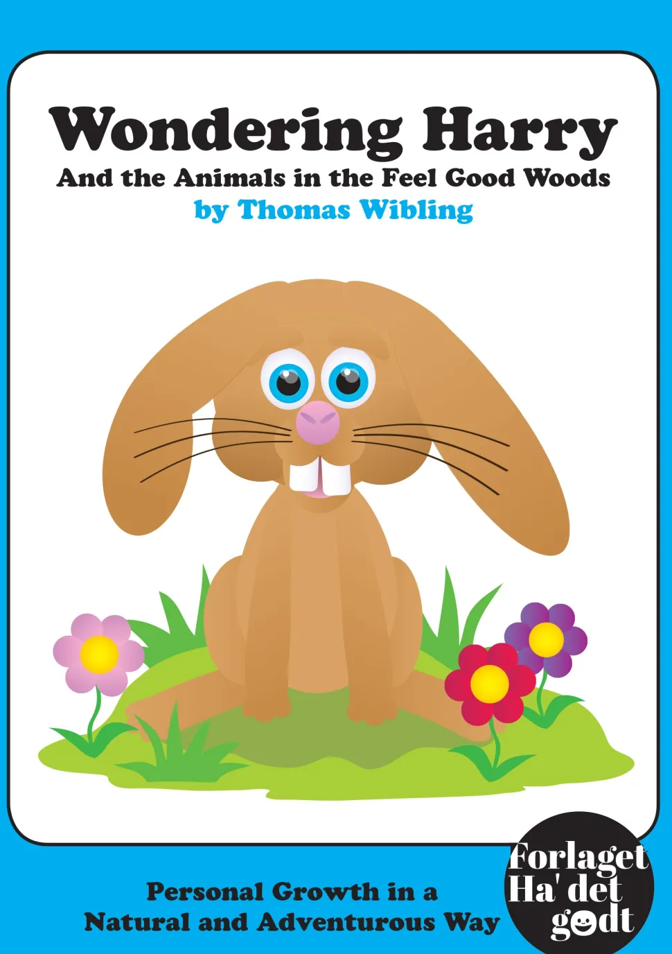 Wondering Harry and the Animals in the Feel Good Woods (Ebog, pdf, Engelsk) af Thomas Wibling