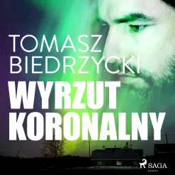 Wyrzut koronalny (Lydbog, zip_mp3, Polsk) af Tomasz Biedrzycki
