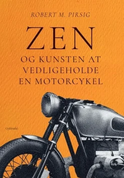 Zen og kunsten at vedligeholde en motorcykel: en undersøgelse af værdier (Bog, Hæftet, Dansk) af Robert M. Pirsig