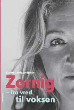 Zornig: Fra vred til voksen (Lydbog, zip_mp3, Dansk) af Lisbeth Zornig Andersen