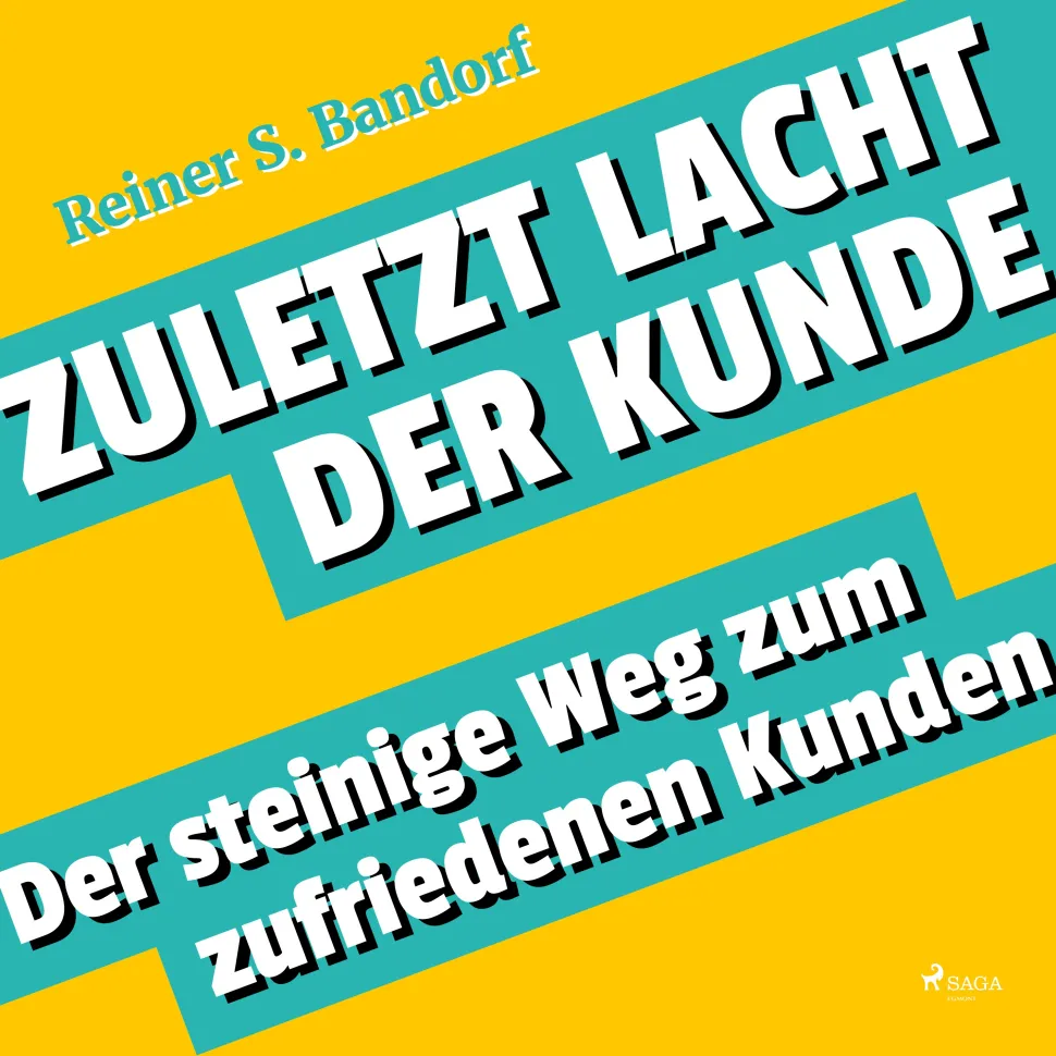 Zuletzt lacht der Kunde - Der steinige Weg zum zufriedenen Kunden (Lydbog, zip_mp3, Tysk) af Reiner S. Bandorf